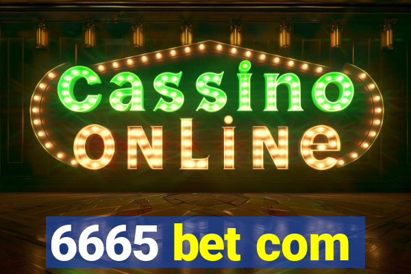 6665 bet com